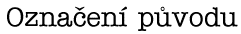Ozna�n� p�vodu